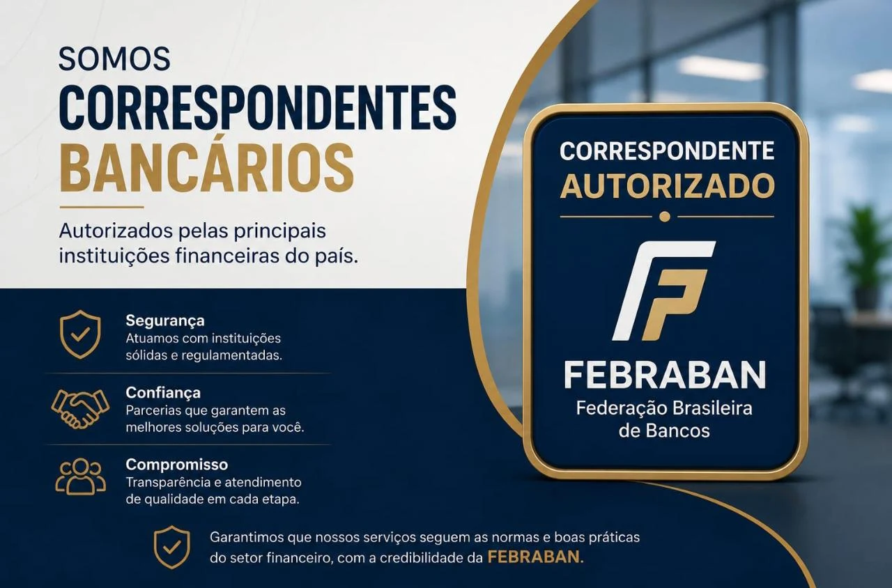 Somos correspondentes bancários autorizados pelas principais instituições financeiras do país